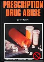 Prescription Drug Abuse (Drug Abuse Prevention Library)