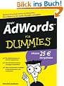 AdWords f�r Dummies: Machen Sie mit den besten Suchbegriffen Ihre Website f�r mehr Kunden attraktiv (Fur Dummies)