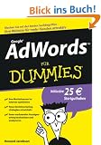 AdWords f�r Dummies: Machen Sie mit den besten Suchbegriffen Ihre Website f�r mehr Kunden attraktiv (Fur Dummies)