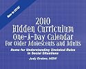 2010 Hidden Curriculum One-a-day Calendar for Older Adolescents and Adults: Items for Understanding Unstated Rules in Social Situations