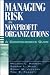 Managing Risk in Nonprofit Organizations: A Comprehensive Guide