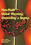 Man-Made Global Warming: Unravelling a Dogma