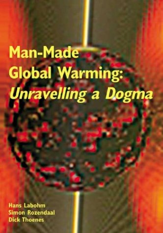 Man-Made Global Warming: Unravelling a Dogma