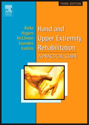 Hand and Upper Extremity Rehabilitation: A Practical Guide