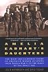 Amelia Earhart's Daughters: The Wild And Glorious Story Of American Women Aviators From World War II To The Dawn Of The Space Age