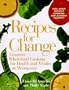 Recipes for Change: Gourmet Wholefood Cooking for Health and Vitality and Vitality at Menopause