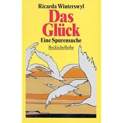 Das Gl�ck. Eine Spurensuche.