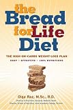 Bread for Life Diet: The High-on-carbs Weight Loss Plan That is Easy, Effective, and Proven to Last: The High-on-carbs Weight Loss Plan That Is Easy, Effective, and Proven to Last