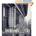 The Architects and the City: Holabird & Roche of Chicago, 1880-1918 (Chicago Architecture and Urbanism)