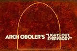 Arch Oboler's Lights Out Everybody : The Word / Sub Basement