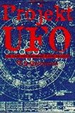 Projekt UFO : the case for man-made flying saucers