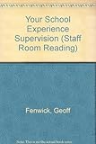 Your school experience supervision