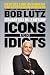 Icons and Idiots: Straight Talk on Leadership