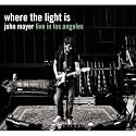Where the Light Is: John Mayer Live in Los Angeles