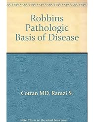 Book: Robbins Pathologic Basis of Disease - Saunders (W.B.) Co Ltd