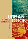 Urban Cook. Anständig kochen. Das Must-have-Kochbuch mit mehr als 100 saisonalen, nachhaltigen Rezepten