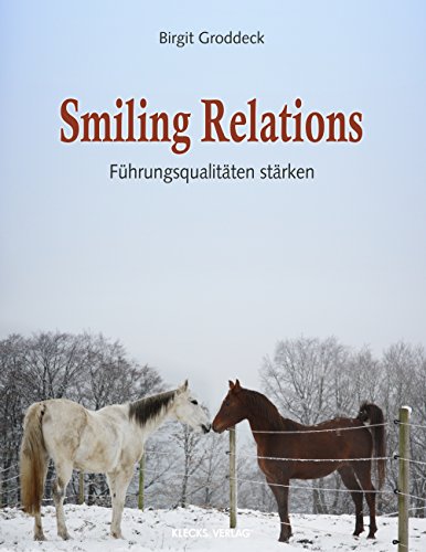 Smiling Relations: Führungsqualitäten stärken (German Edition)