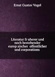 Literatur fr�uherer und noch bestehender europ�aischer �offentlicher und corporations .