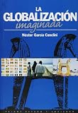 Globalizacion imaginada (Narrativas Historicas) (Narrativas Historicas)
