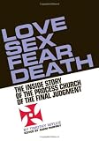 Love, Sex, Fear, Death: The Inside Story of The Process Church of the Final Judgment