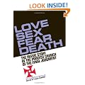 Love, Sex, Fear, Death