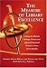 The Measure of Library Excellence: Linking the Malcolm Baldrige Criteria and Balanced Scorecard Methods to Assess Service Quality