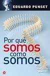 Por que somos como somos / Why We Are Who We Are (Spanish Edition)