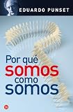 Por que somos como somos / Why We Are Who We Are (Spanish Edition) (Ensayo)