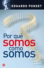 Por que somos como somos / Why We Are Who We Are (Spanish Edition)