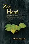 Zen Heart: Simple Advice for Living with Mindfulness and Compassion