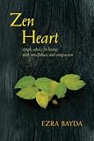 Zen Heart: Simple Advice for Living with Mindfulness and Compassion