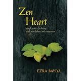Zen Heart: Simple Advice for Living with Mindfulness and Compassion