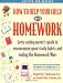 Books : How to Help Your Child With Homework: Every Caring Parent's Guide to Encouraging Good Study Habits and Ending the Homework Wars : For Parents of Children Ages 6-13