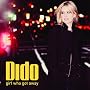 Girl Who Got Away ~ Dido