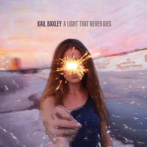 KaiL Baxley - A Light That Never Dies - Zortam Music