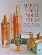 Making Simple Model Steam Engines