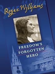 Roger Williams: Freedom's Forgotten Hero