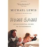    home game an accidental guide to fatherhood    by lewis michael author  on jun 07 2010  paperback 