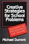 Creative Strategies for School Problems: Solutions for Psychologists and Teachers