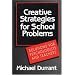 Creative Strategies for School Problems: Solutions for Psychologists and Teachers