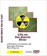 Life on the Atomic River