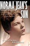 Norma Jean's Sun: True Story