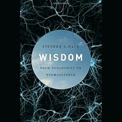 Wisdom: From Philosophy to Neuroscience | [Stephen S. Hall]