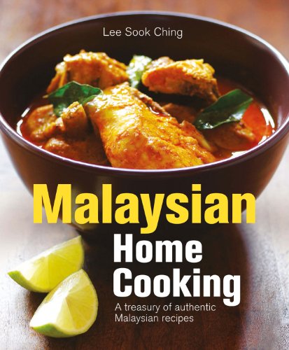 Malaysian Home Cooking: A treasury of authentic Malaysian recipes