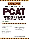 How to Prepare for the PCAT: Pharmacy College Admission Test (Barron's PCAT)