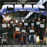 Custom Made Gangstas: If You Aint Hungry, Dont Come to the Table
