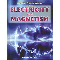 Exploring Electricity and Magnetism (Exploring Physical Science)