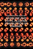Tests of Gasoline and Ethyl Alcohol Combustion in Engines