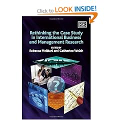 Rethinking the Case Study in International Business and Management Research