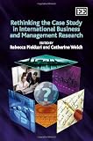 Rethinking the case study in international business and management research